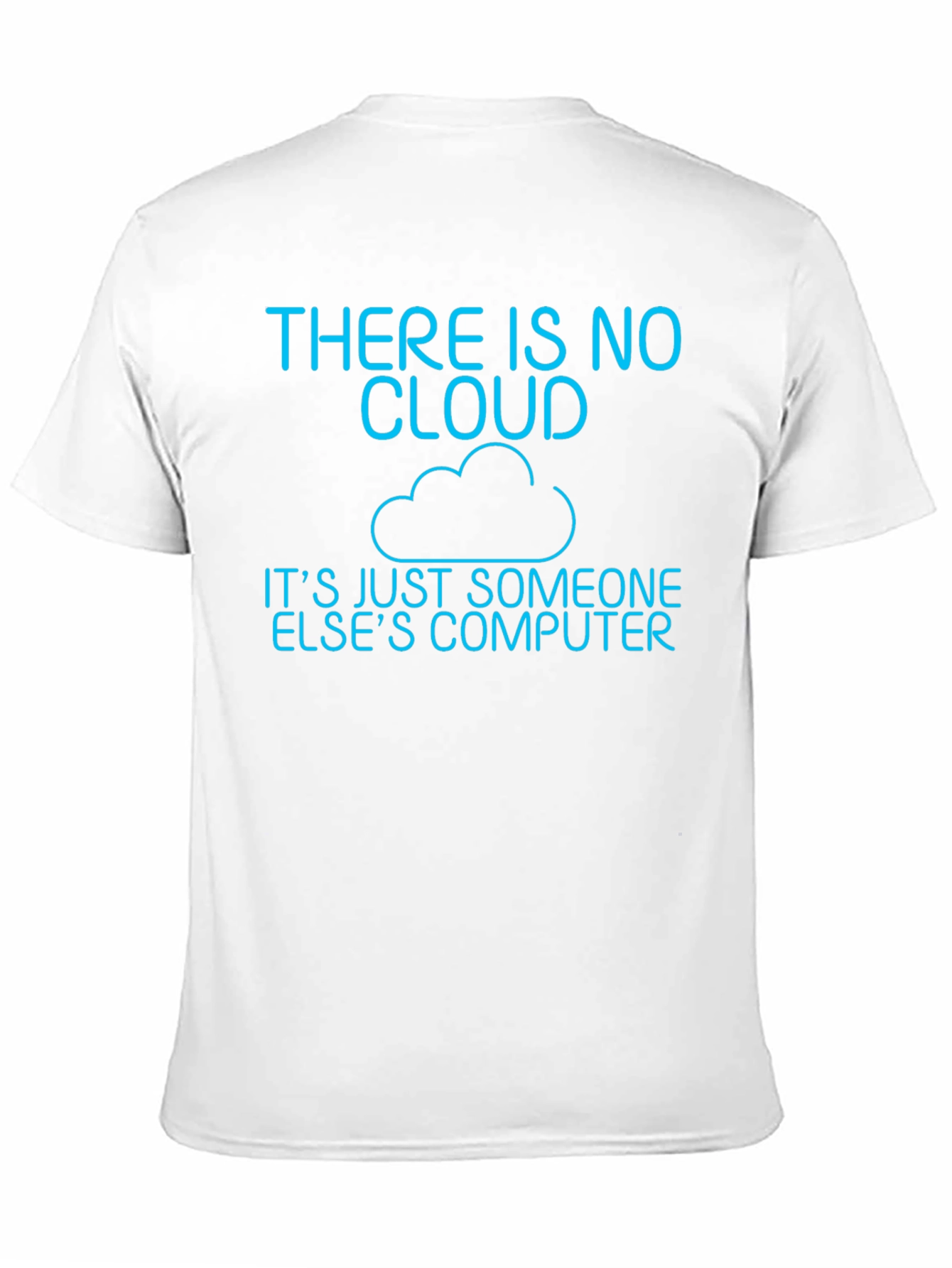 There Is No Cloud T-Shirt