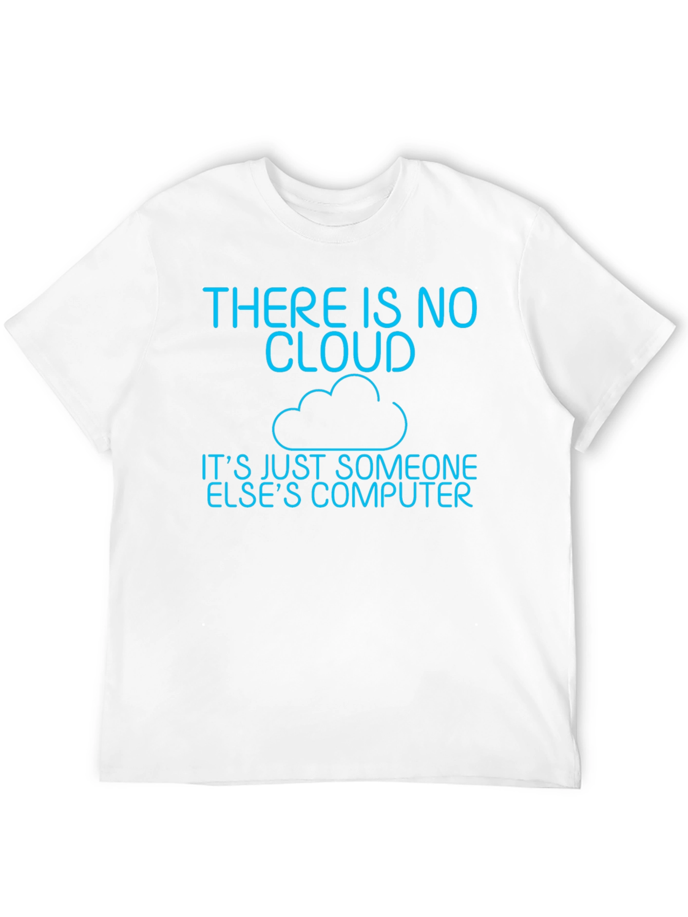 There Is No Cloud T-Shirt