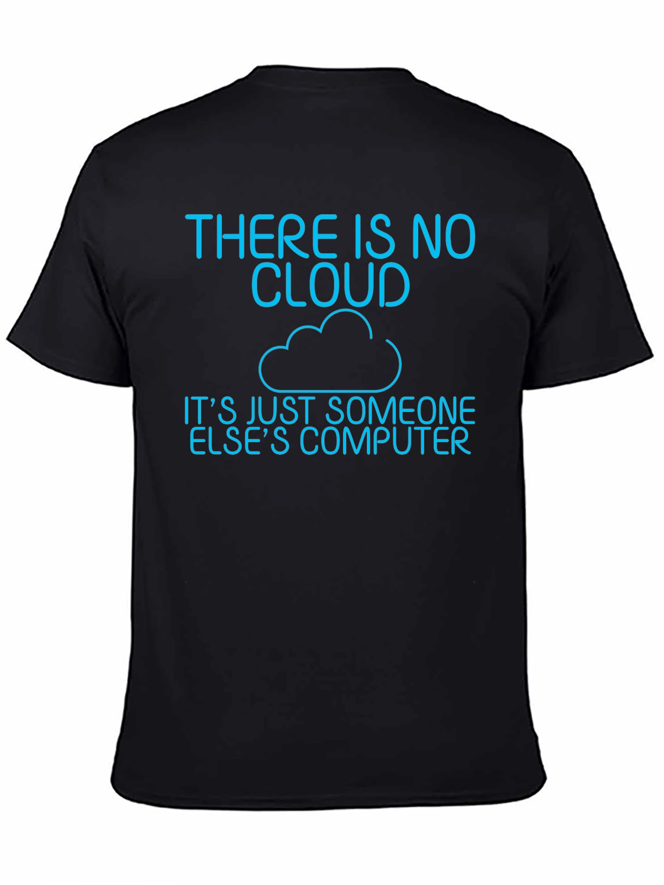 There Is No Cloud T-Shirt