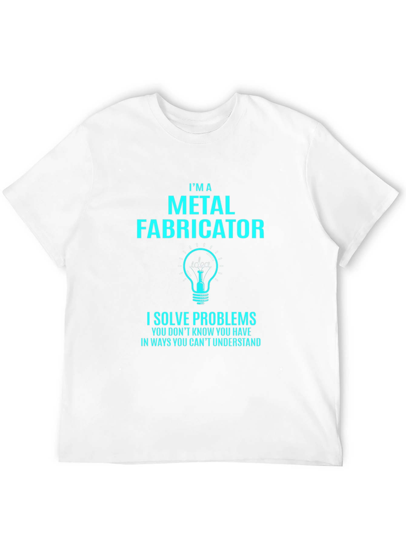 Metal Fabricator T-Shirt - Problem Solver Tee