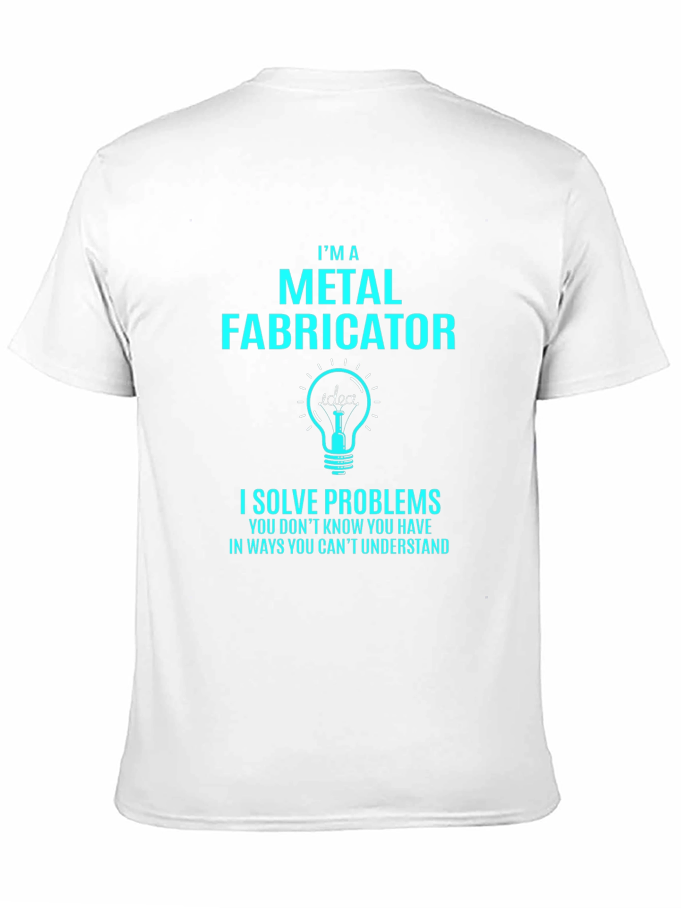 Metal Fabricator T-Shirt - Problem Solver Tee