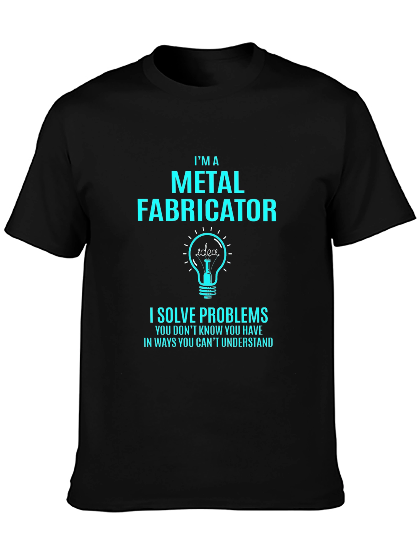 Metal Fabricator T-Shirt - Problem Solver Tee