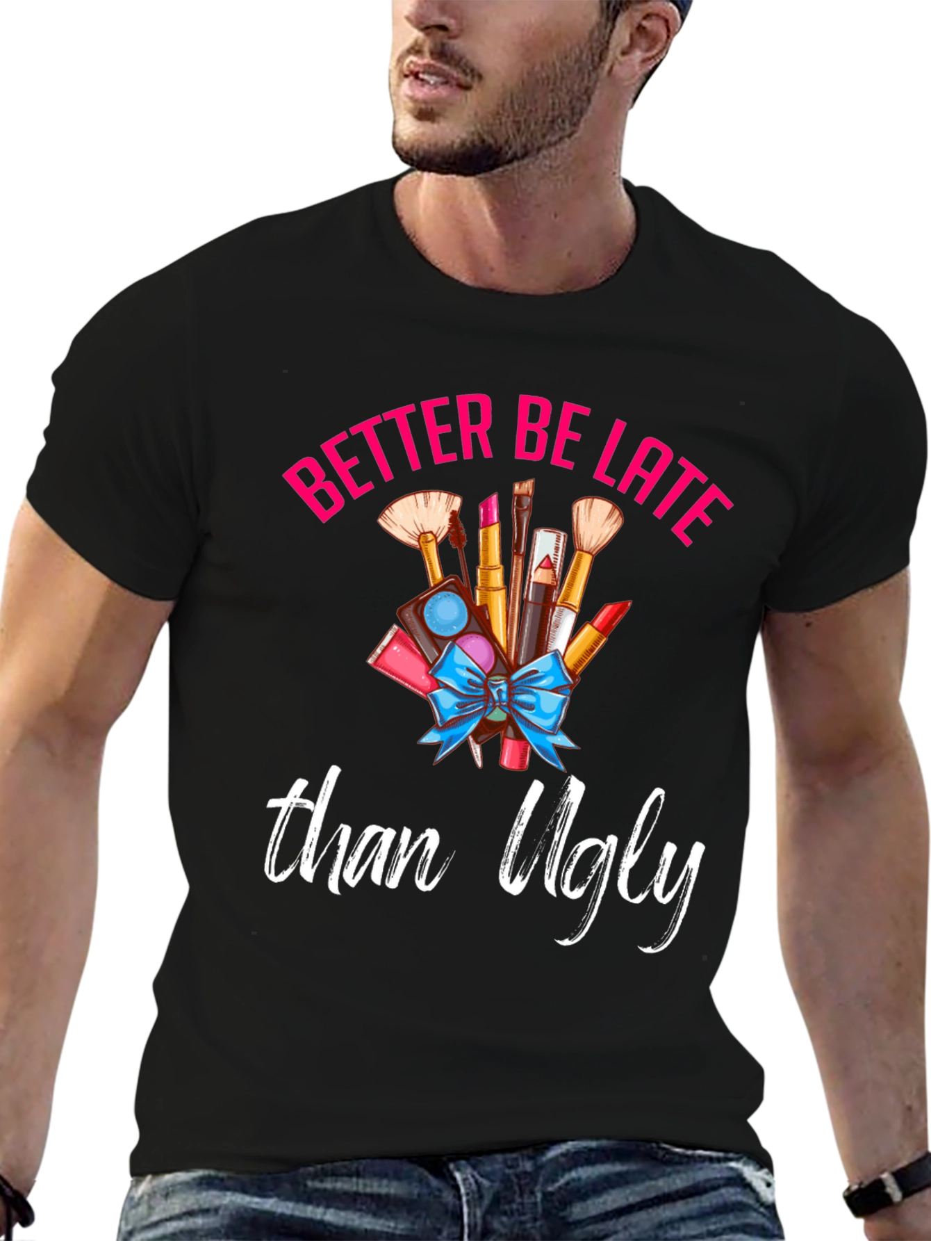 Better Late Than Ugly Graphic Tee