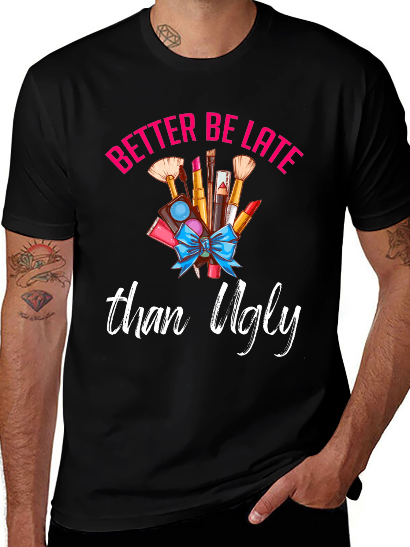 Better Late Than Ugly Graphic Tee
