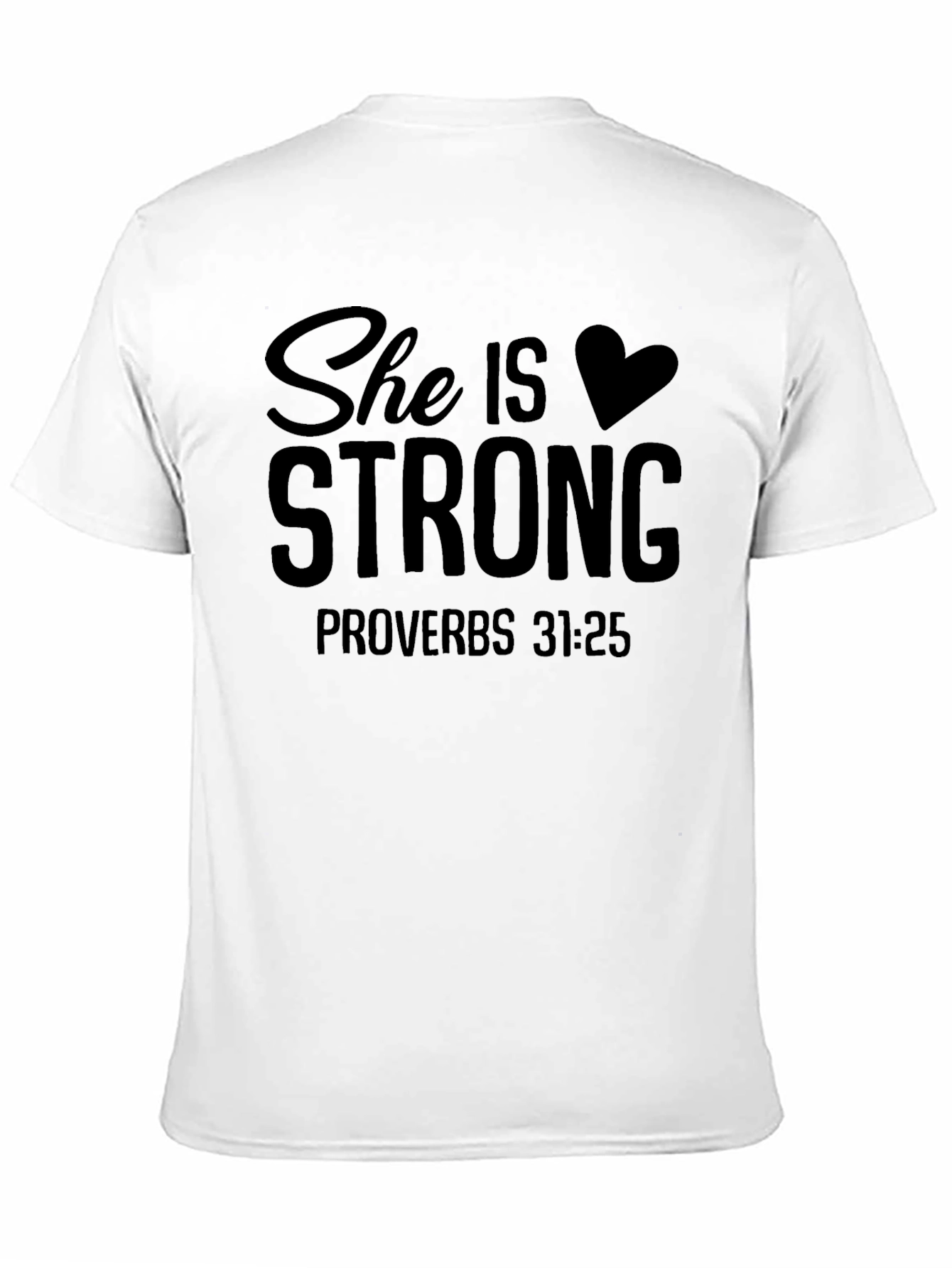 She is Strong Proverbs 31:25 T-Shirt