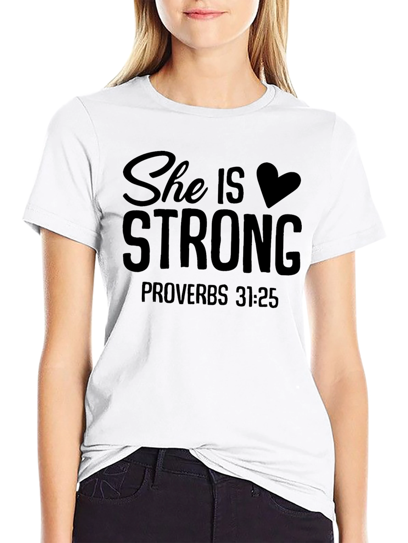 She is Strong Proverbs 31:25 T-Shirt