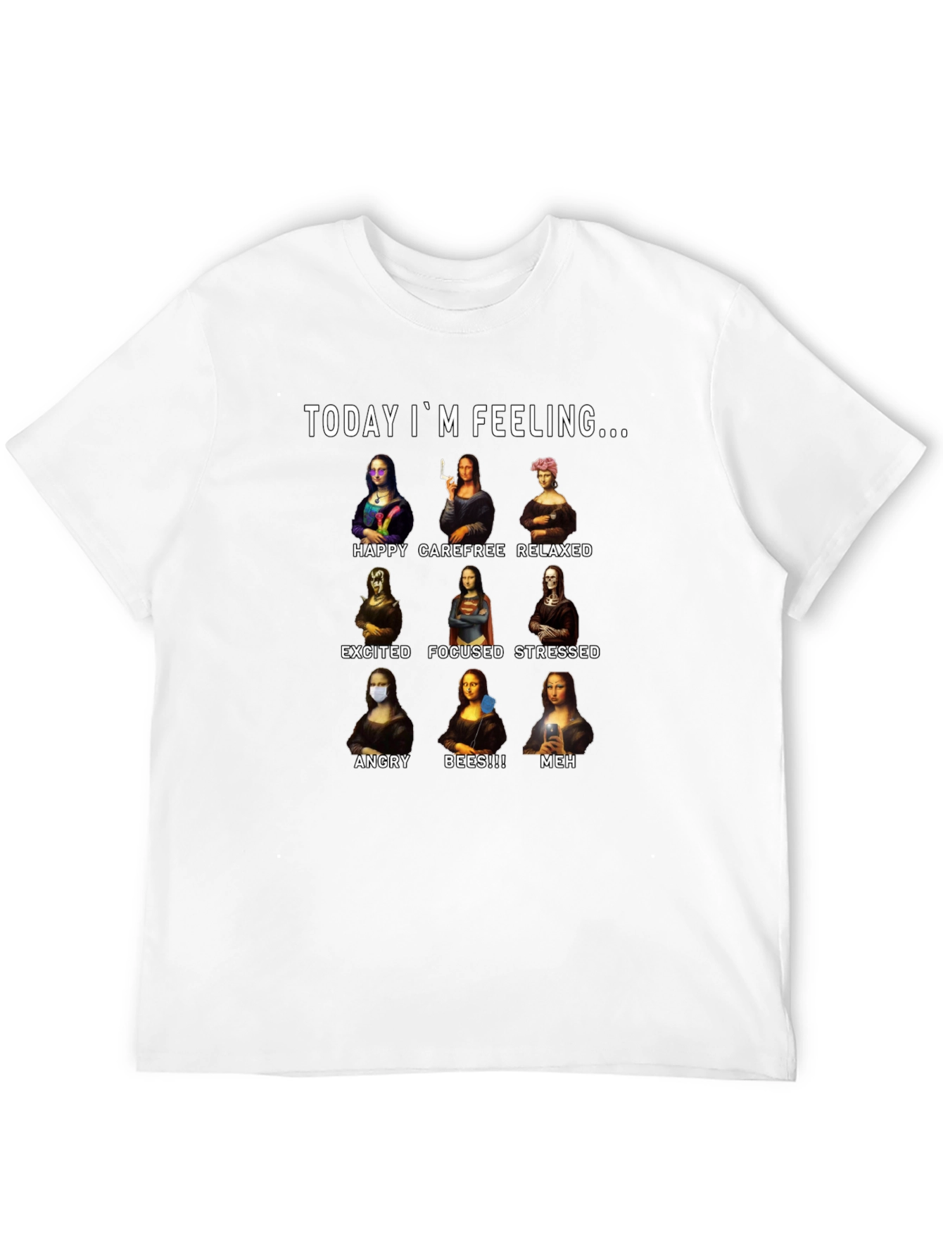 Today Im Feeling... Mona Lisa Funny Black T-Shirt