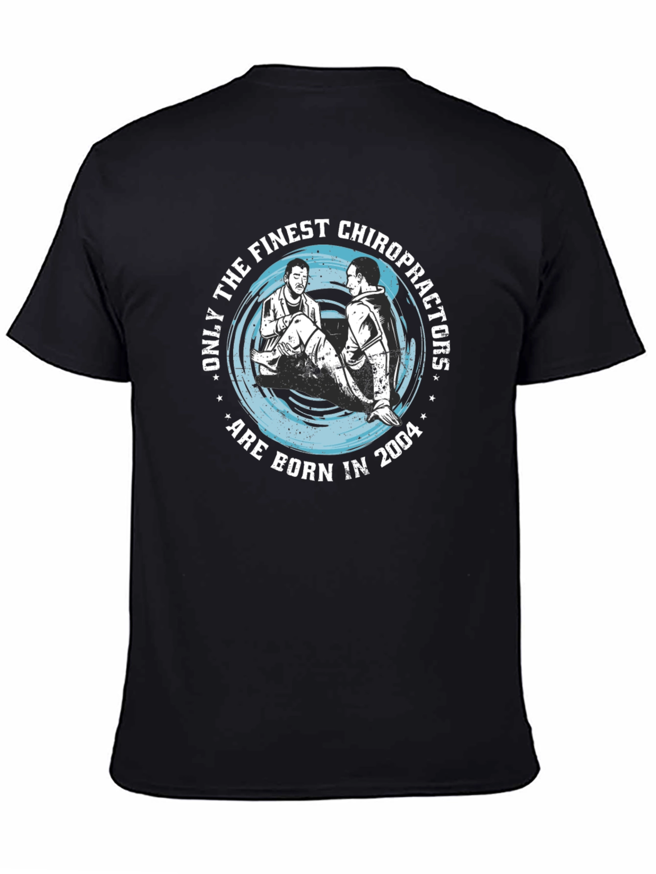 Finest Chiropractors Born in 2004 Black T-Shirt