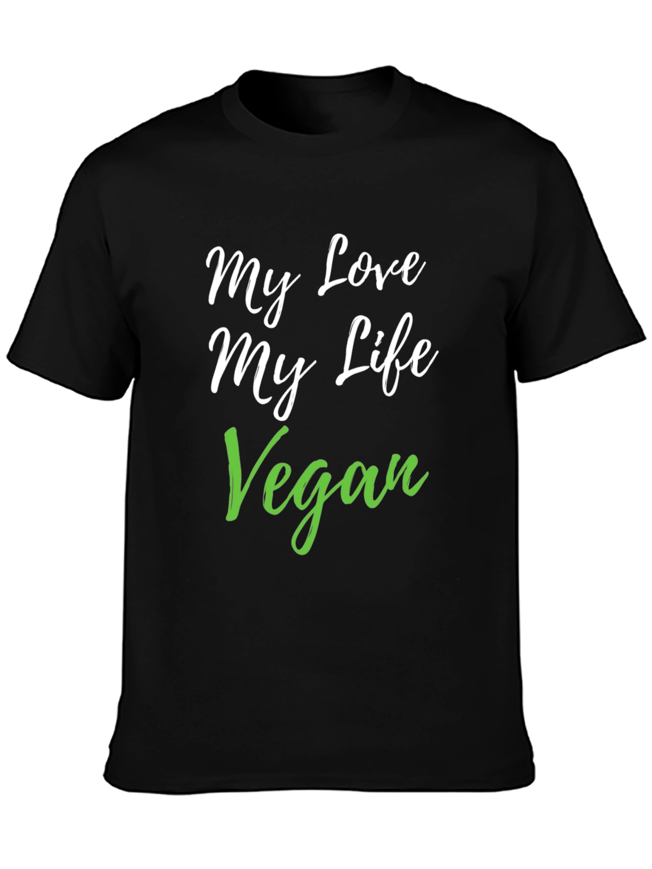 My Love My Life Vegan Black T-Shirt