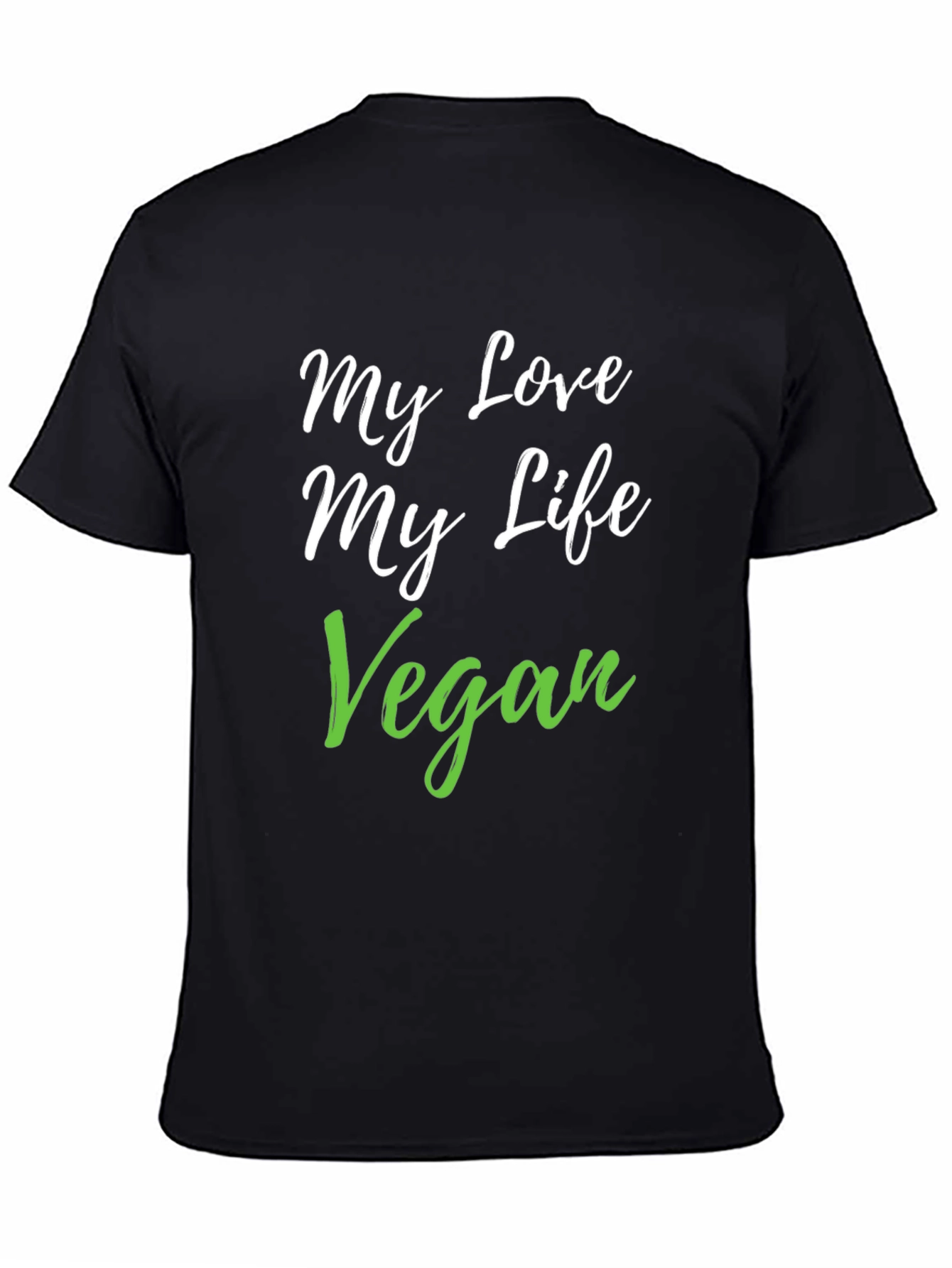 My Love My Life Vegan Black T-Shirt