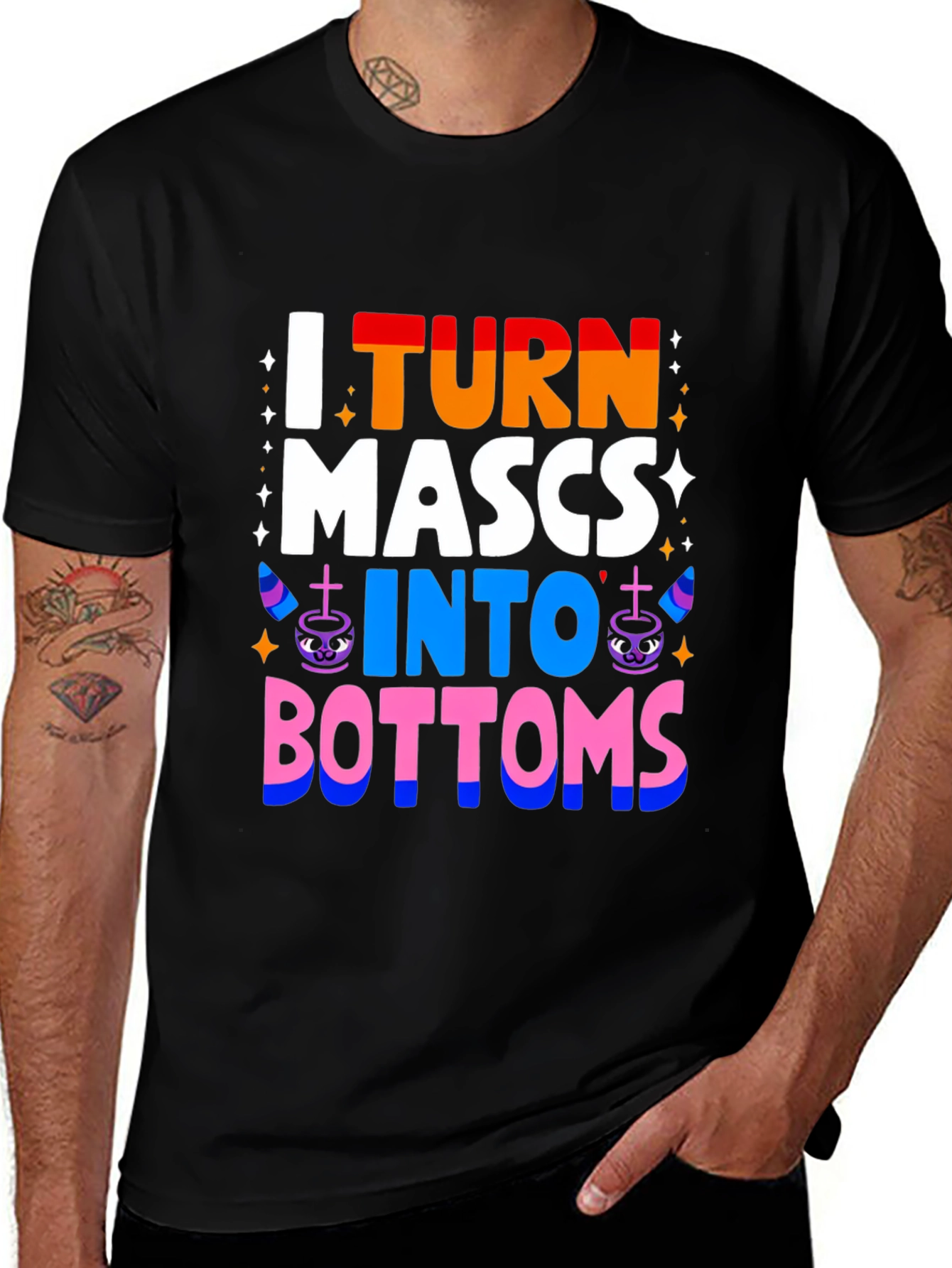 I Turn MASCS Into BOTTOMS Pride T-Shirt
