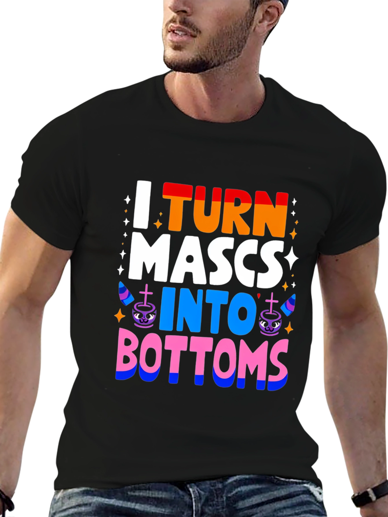 I Turn MASCS Into BOTTOMS Pride T-Shirt