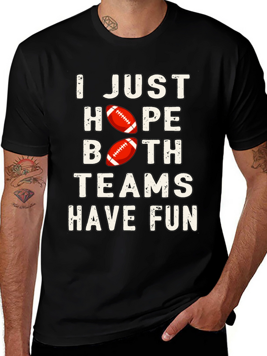 Funny Football T-Shirt - Just Hope Both Teams Have Fun