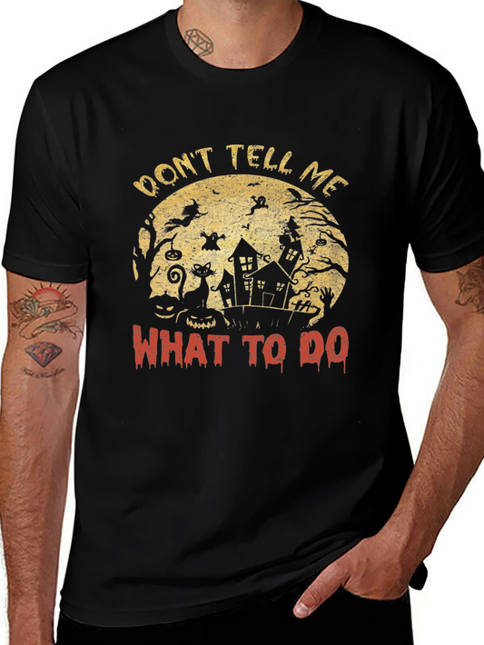 Dont Tell Me What To Do Halloween T-Shirt