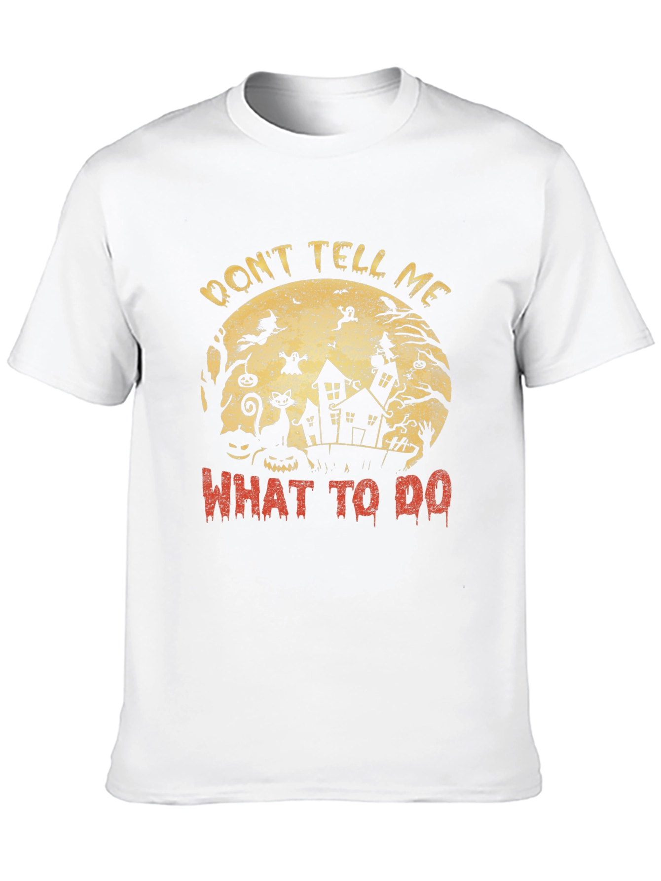 Dont Tell Me What To Do Halloween T-Shirt
