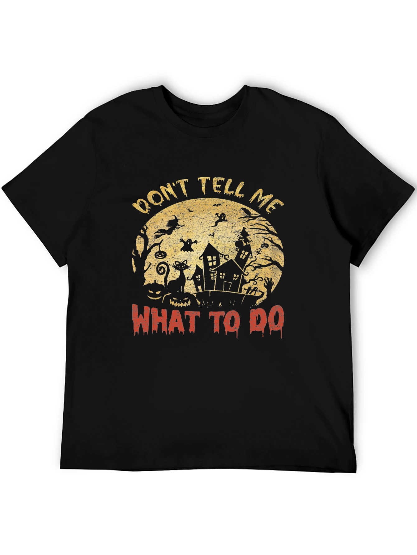 Dont Tell Me What To Do Halloween T-Shirt