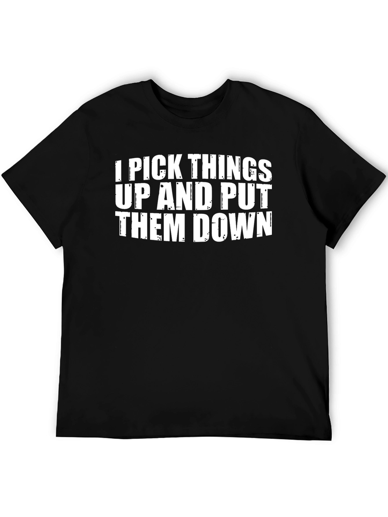 Funny I Pick Things Up Black Graphic Tee