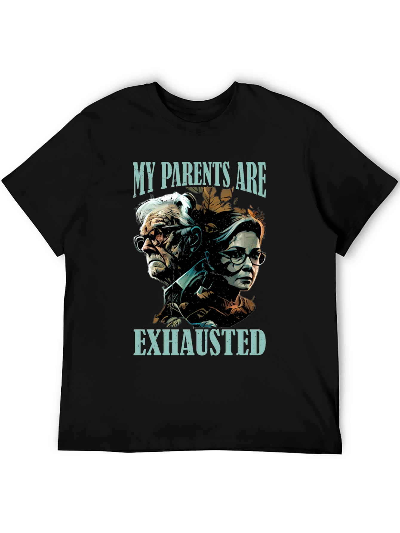 My Parents Are Exhausted T-Shirt