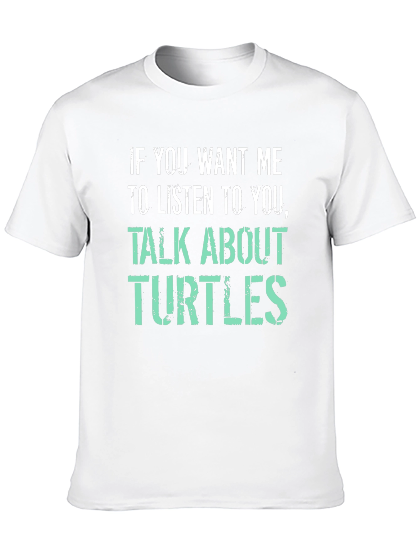 Talk About Turtles Graphic Tee - Humorous T-Shirt