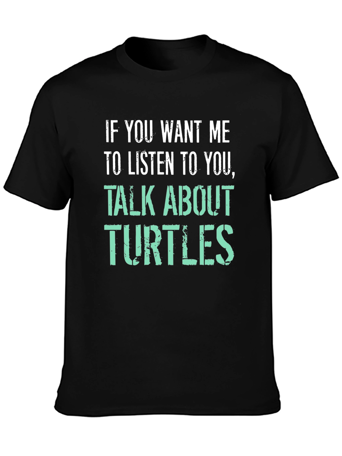Talk About Turtles Graphic Tee - Humorous T-Shirt