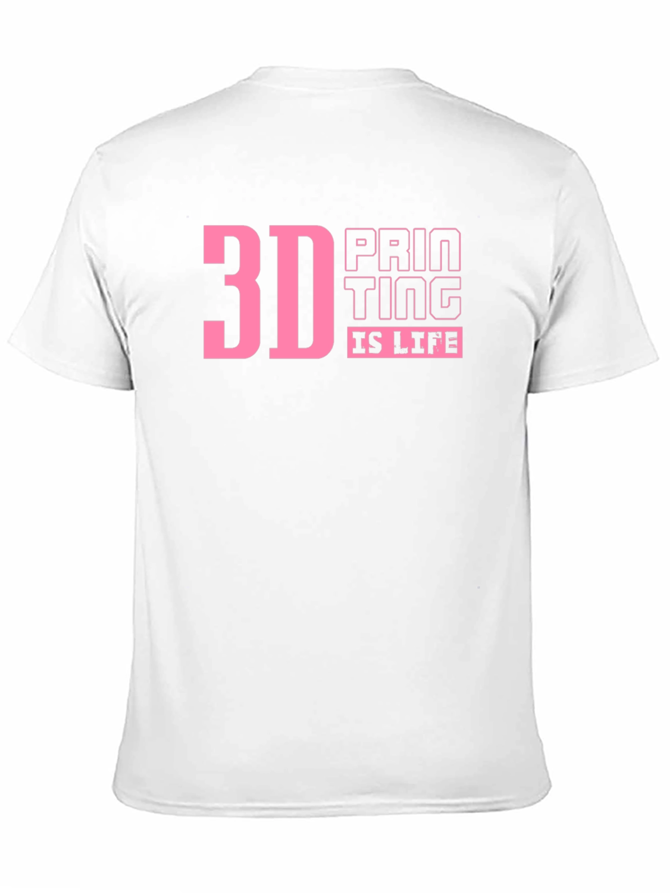3D Printing Is Life T-Shirt