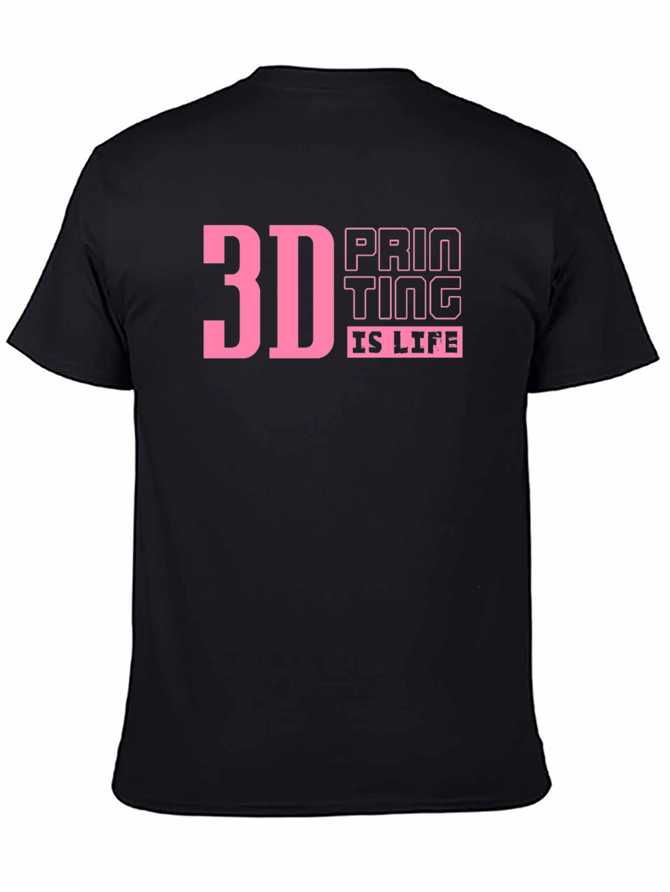 3D Printing Is Life T-Shirt