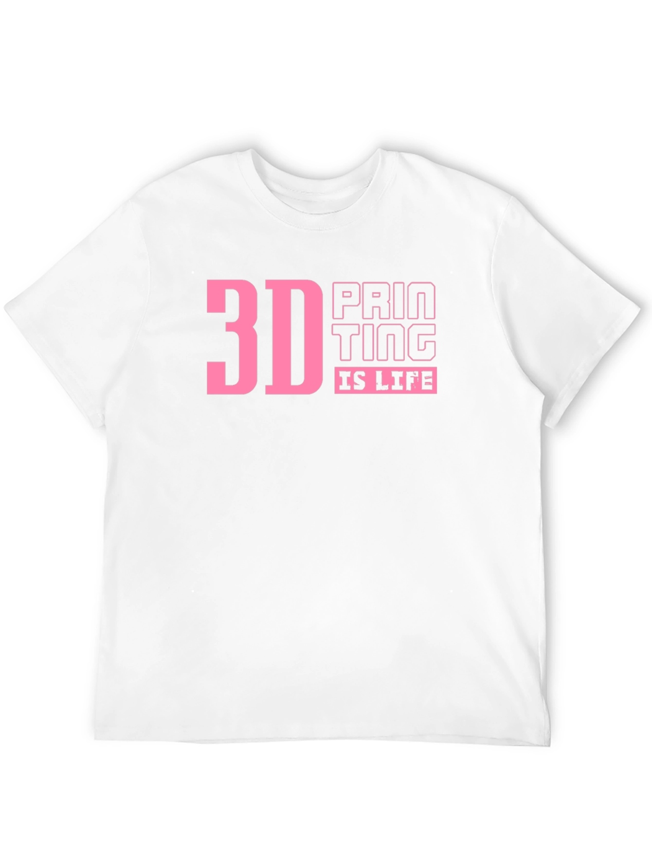 3D Printing Is Life T-Shirt