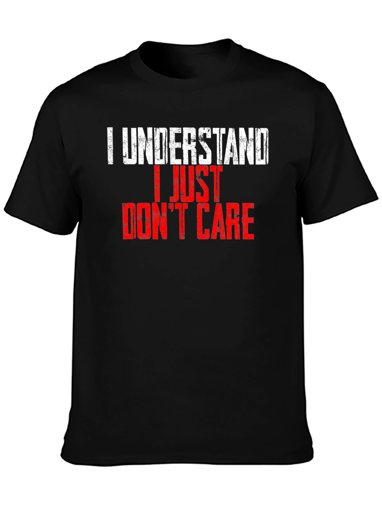I Understand I Just Dont Care T-Shirt