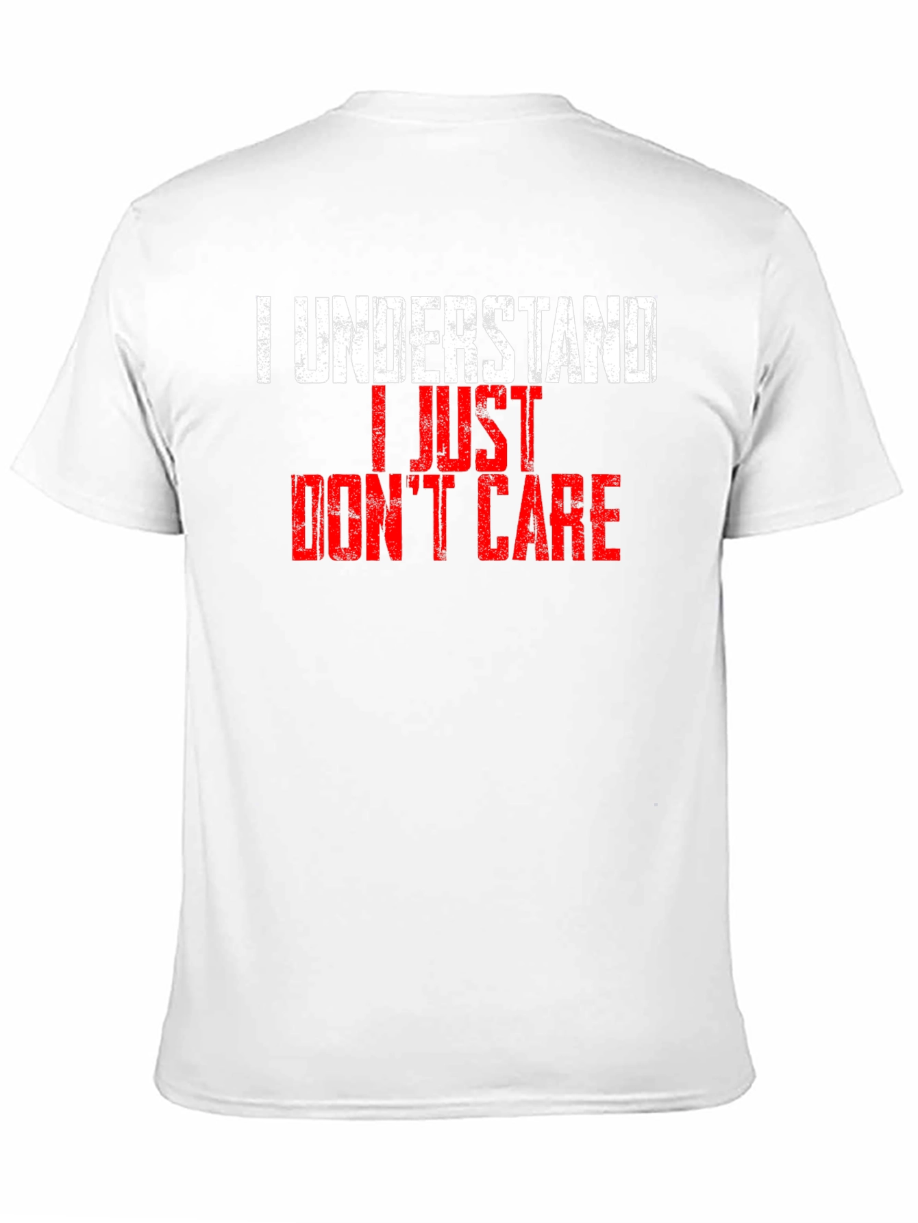 I Understand I Just Dont Care T-Shirt