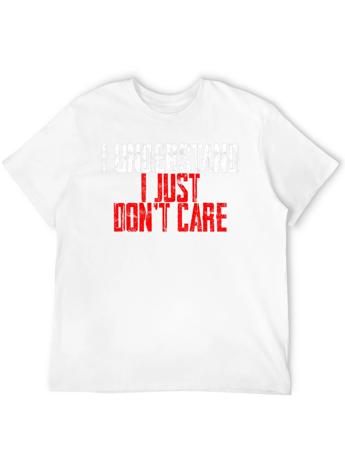 I Understand I Just Dont Care T-Shirt