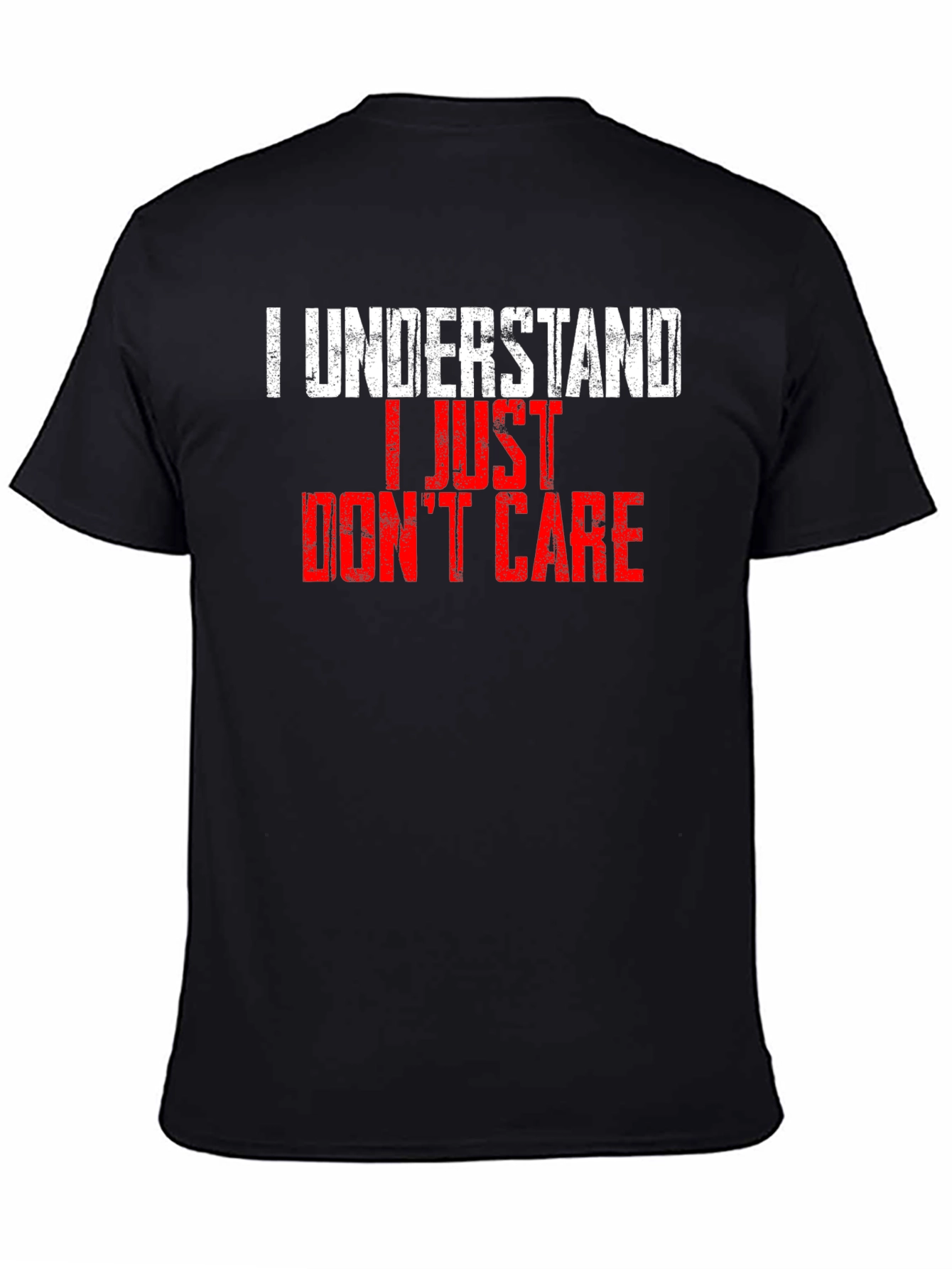 I Understand I Just Dont Care T-Shirt