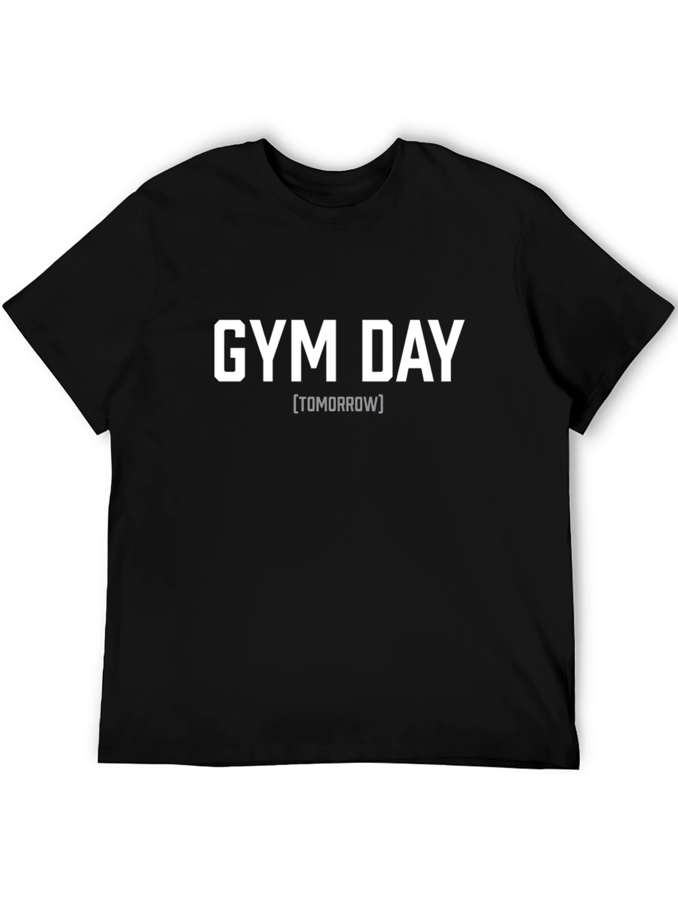 Gym Day Tomorrow Black T-Shirt