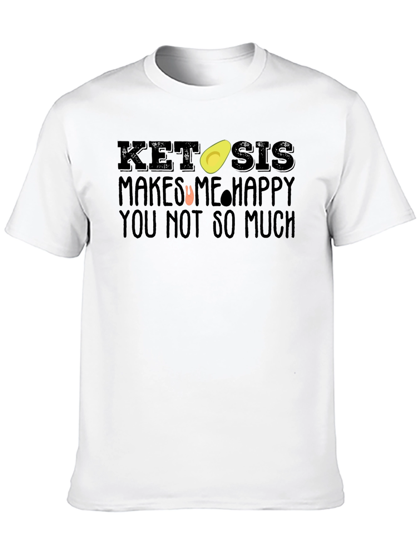 Ketosis Makes Me Happy Graphic T-Shirt