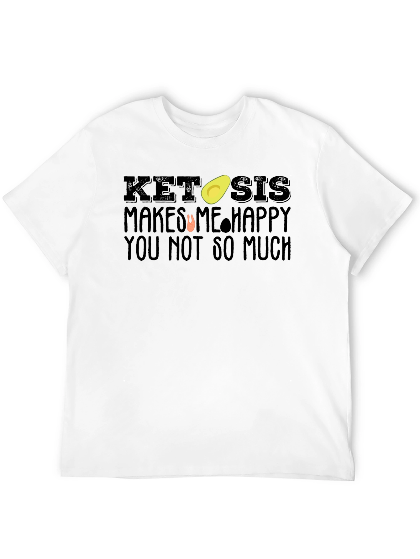 Ketosis Makes Me Happy Graphic T-Shirt