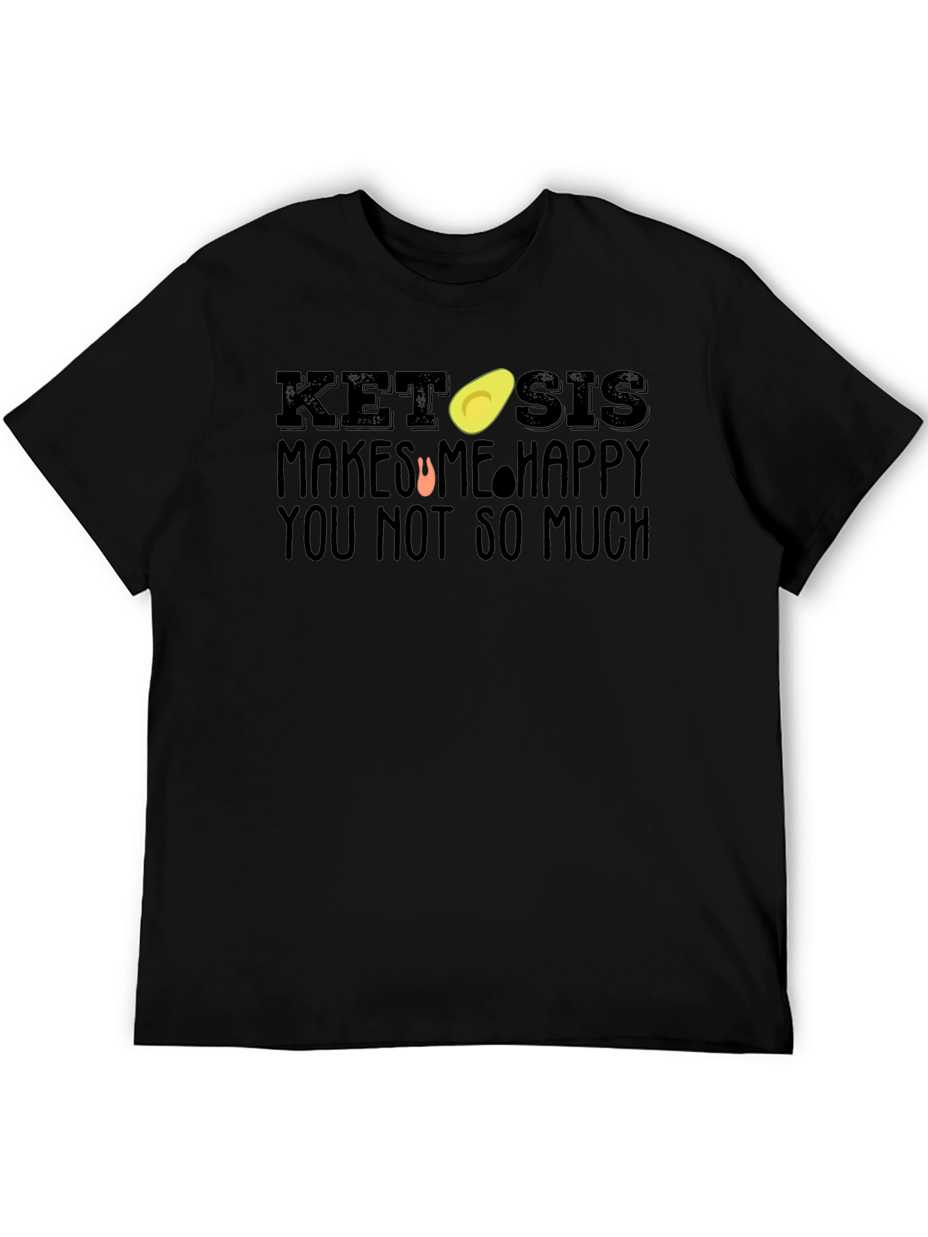 Ketosis Makes Me Happy Graphic T-Shirt
