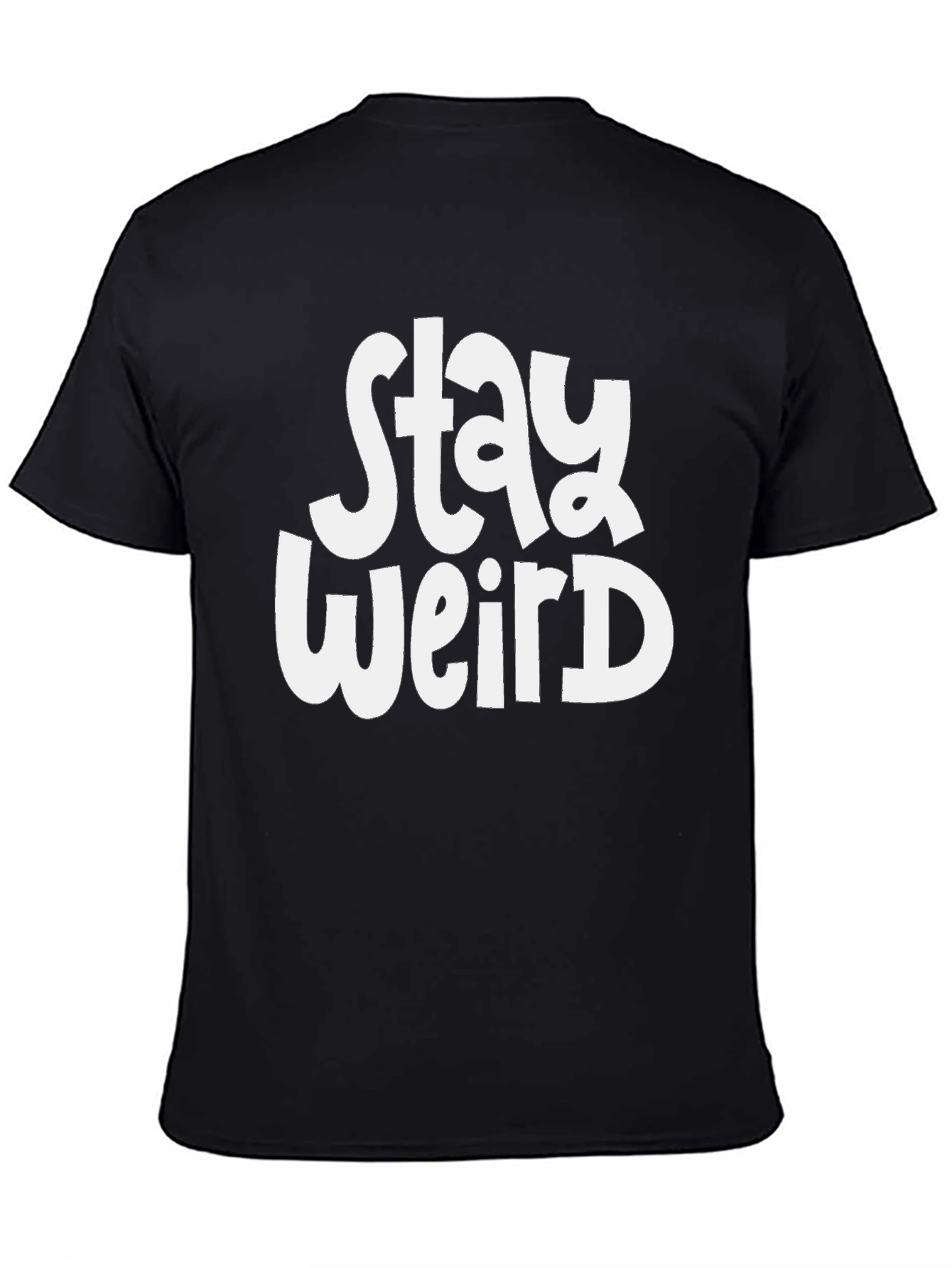Stay Weird Graphic Tee - Black Unisex T-Shirt