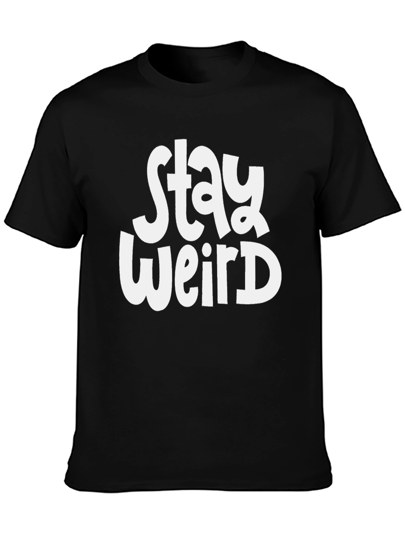 Stay Weird Graphic Tee - Black Unisex T-Shirt