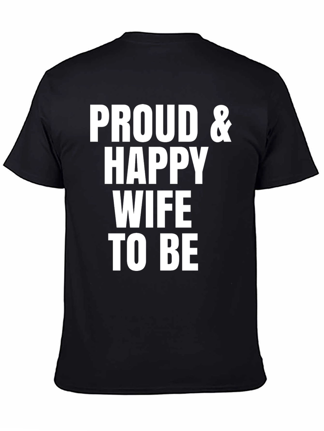 Proud & Happy Wife To Be T-Shirt