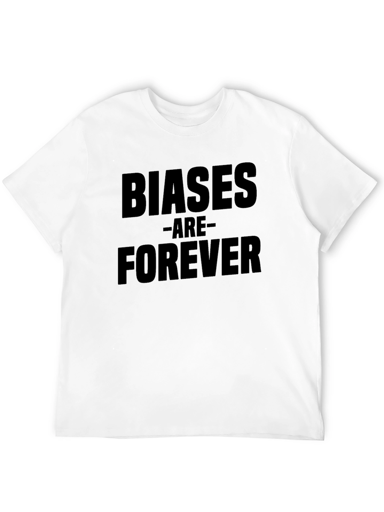 Biases Are Forever Graphic T-Shirt