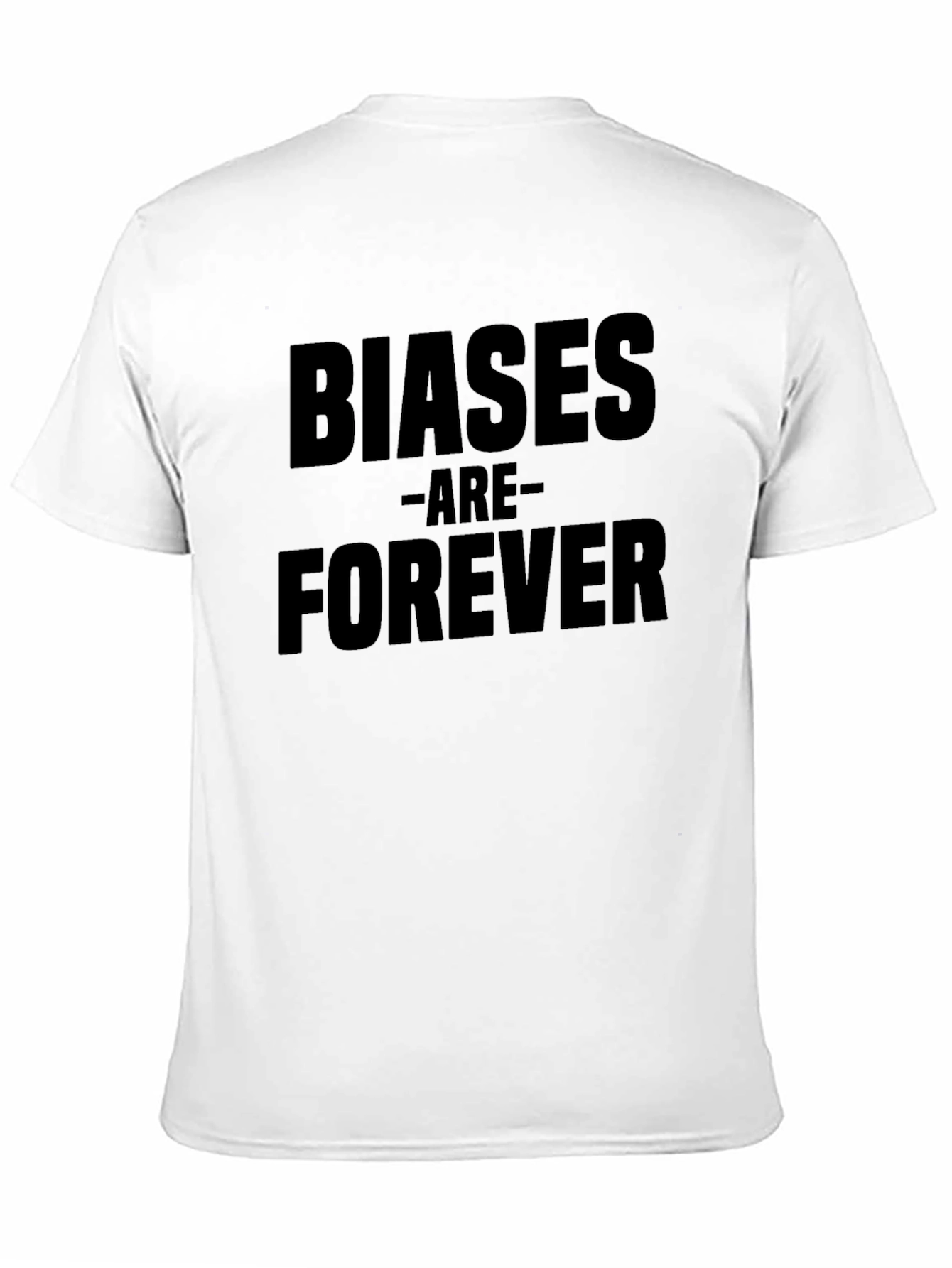Biases Are Forever Graphic T-Shirt