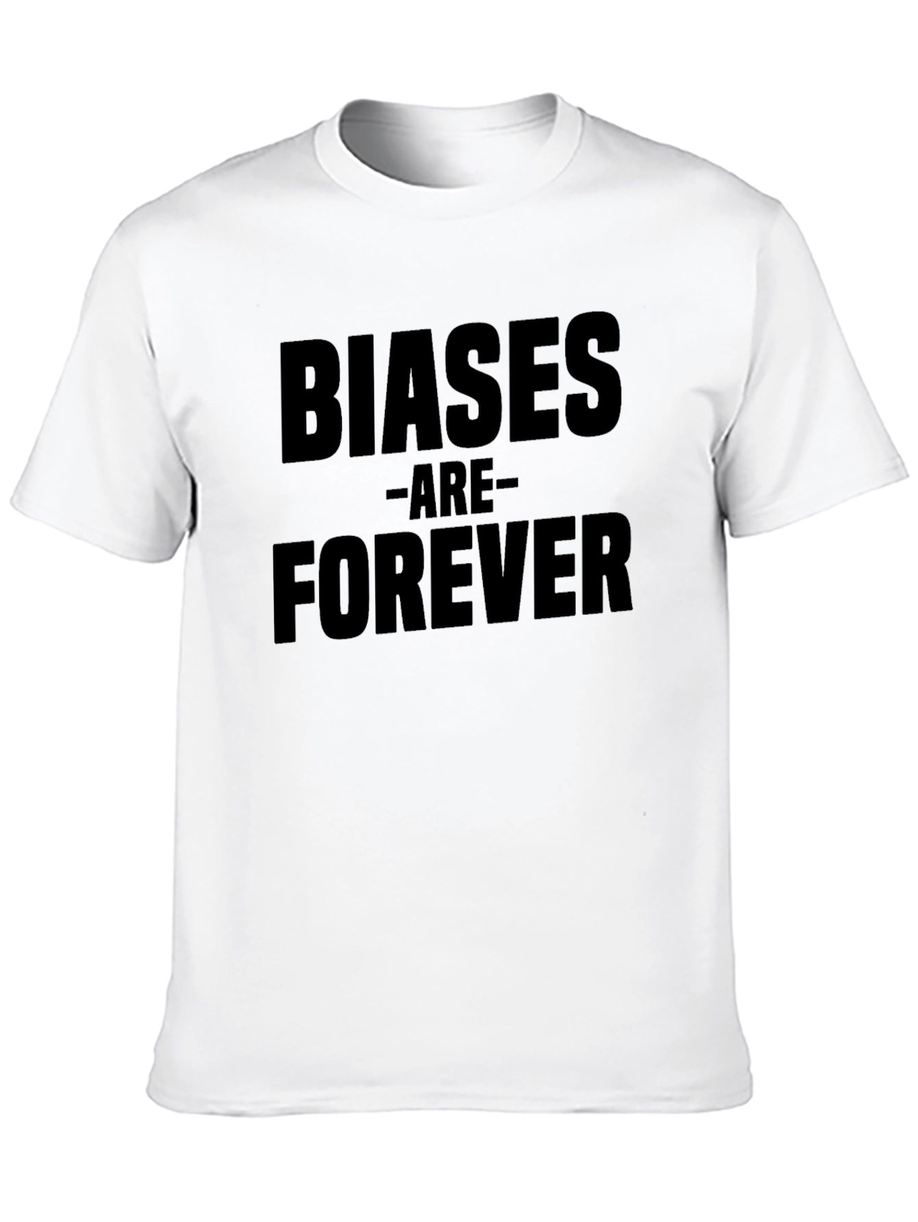 Biases Are Forever Graphic T-Shirt