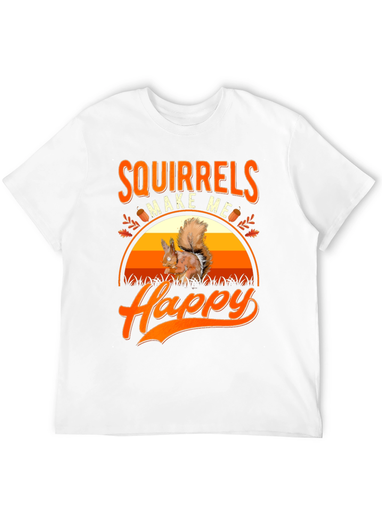 Squirrels Make Me Happy T-Shirt