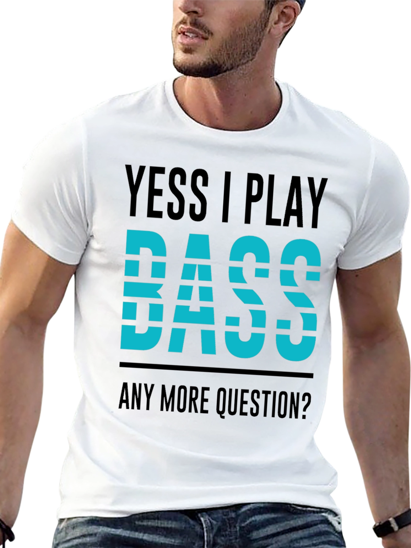 Yess I Play Bass T-Shirt - Musician Tee