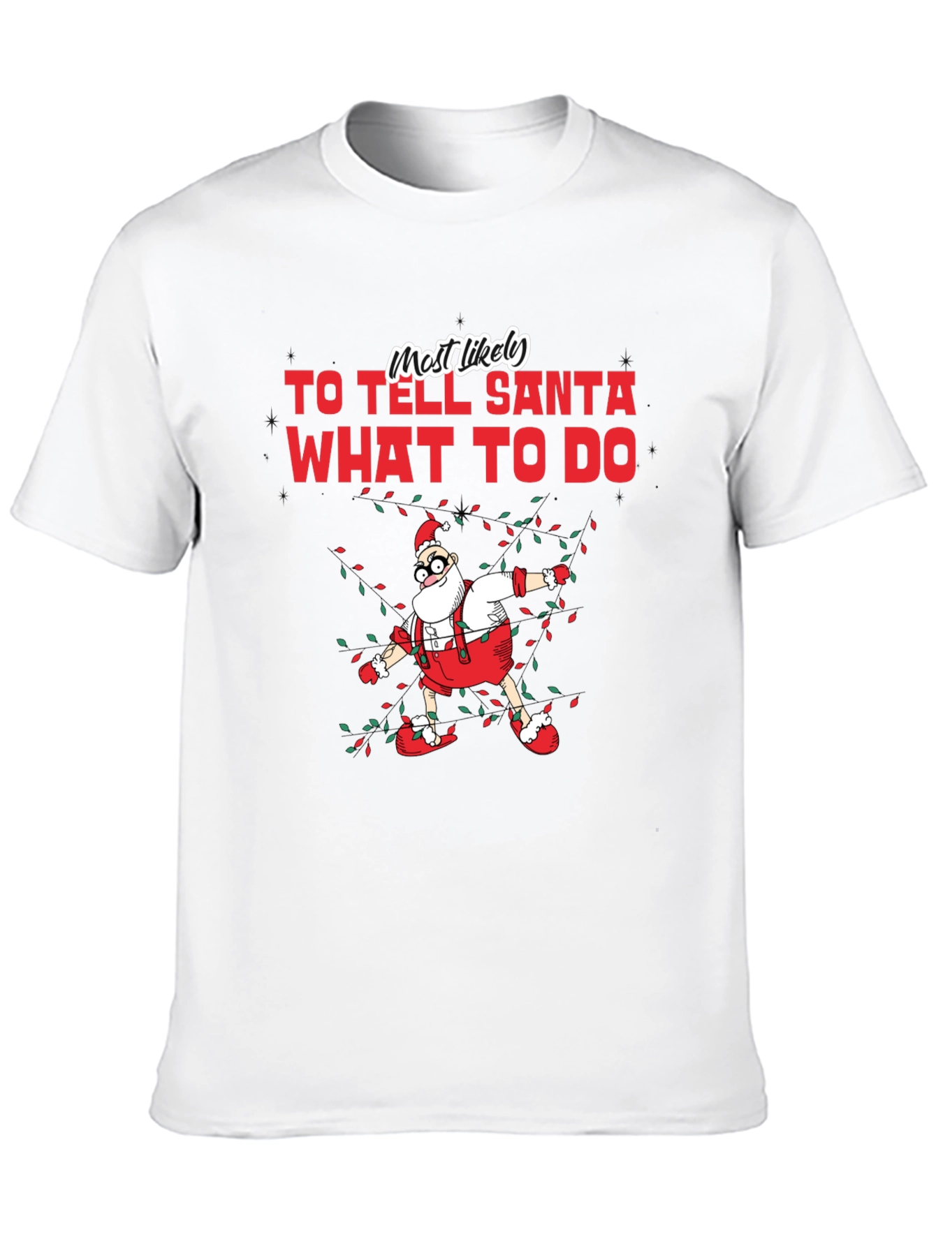 Most Likely To Tell Santa What To Do T-Shirt