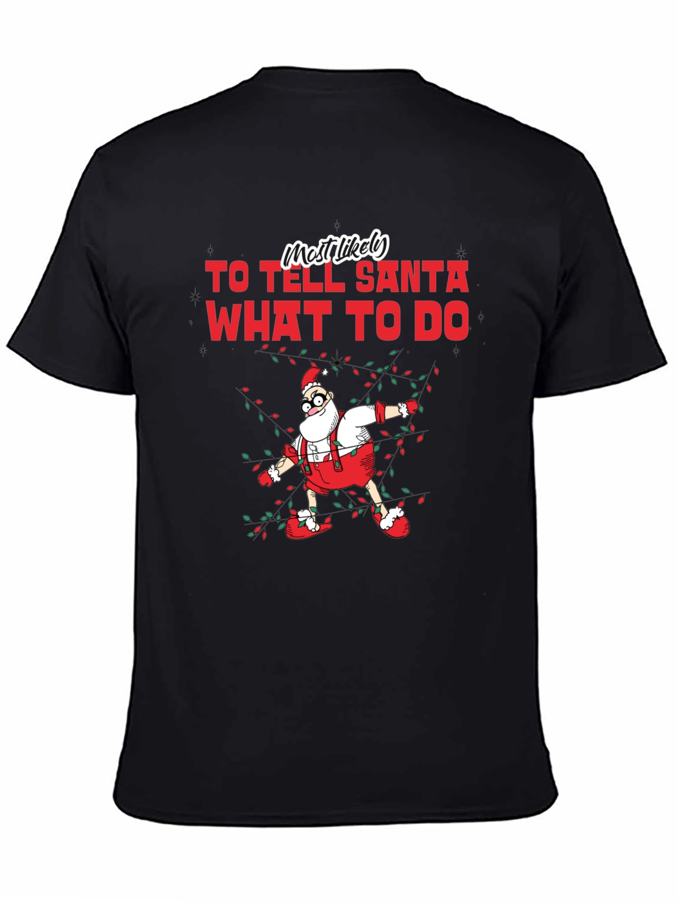 Most Likely To Tell Santa What To Do T-Shirt