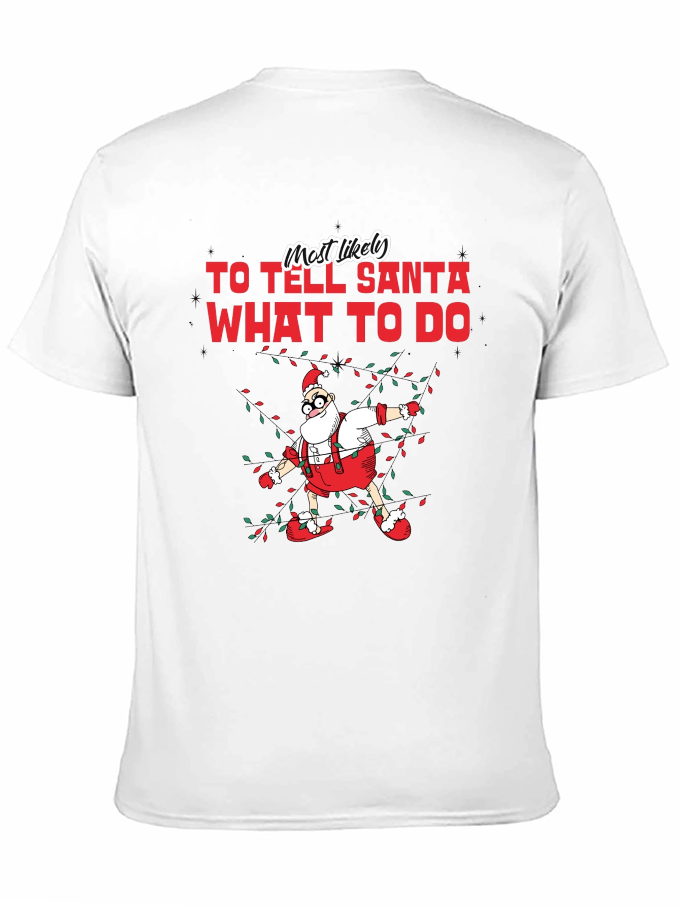 Most Likely To Tell Santa What To Do T-Shirt