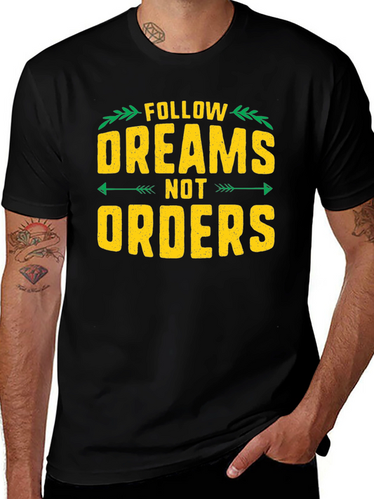 Follow Dreams Not Orders Graphic Tee - Black