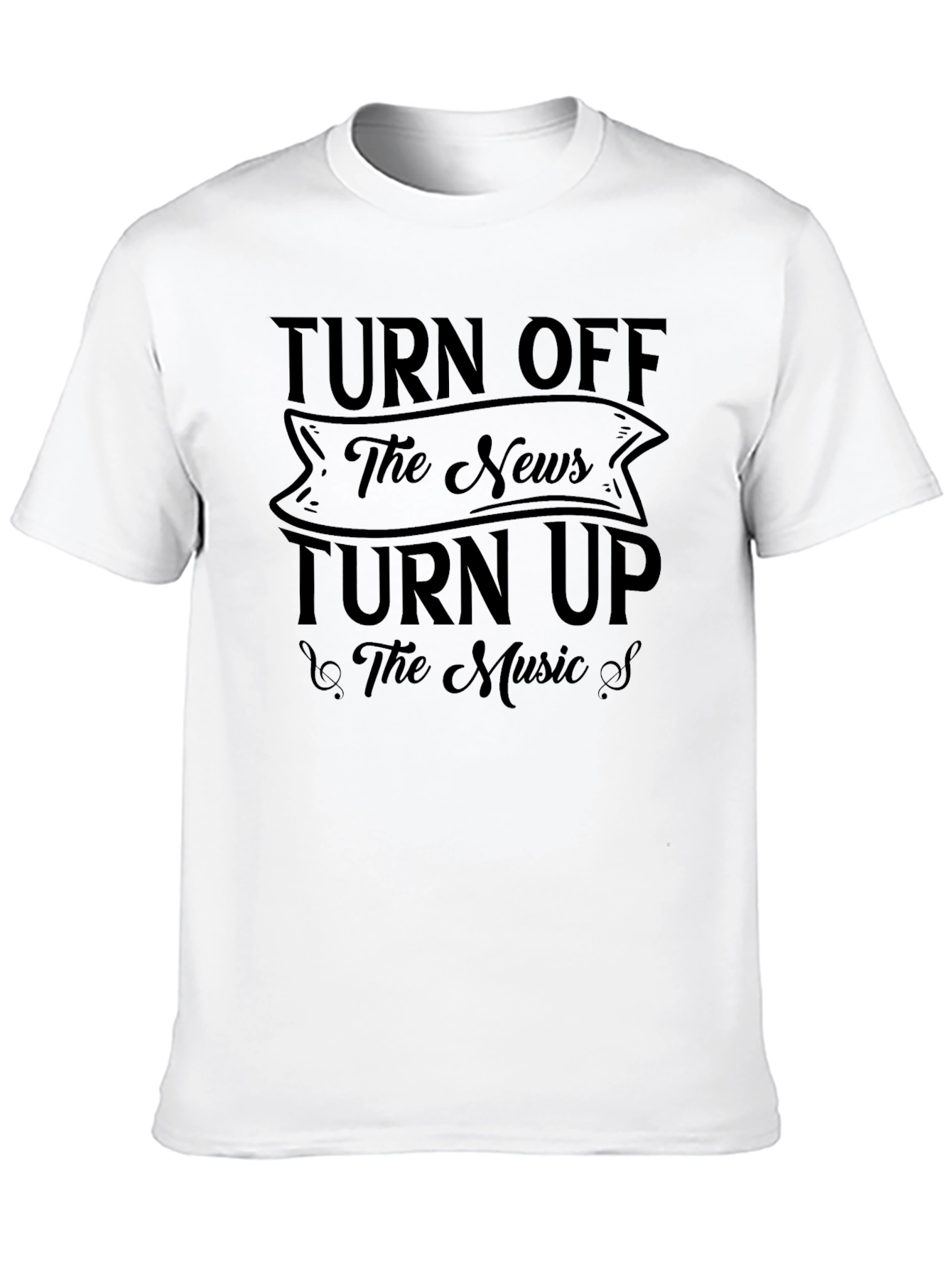Turn Off The News Turn Up The Music T-Shirt