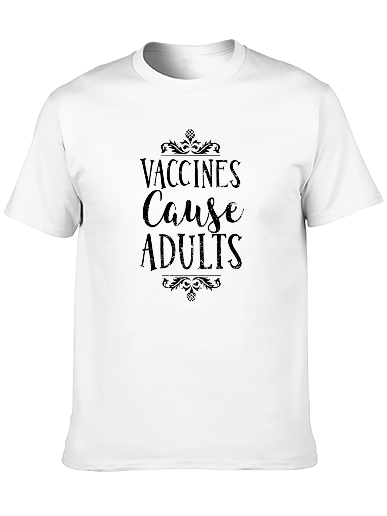 Vaccines Cause Adults Graphic T-Shirt