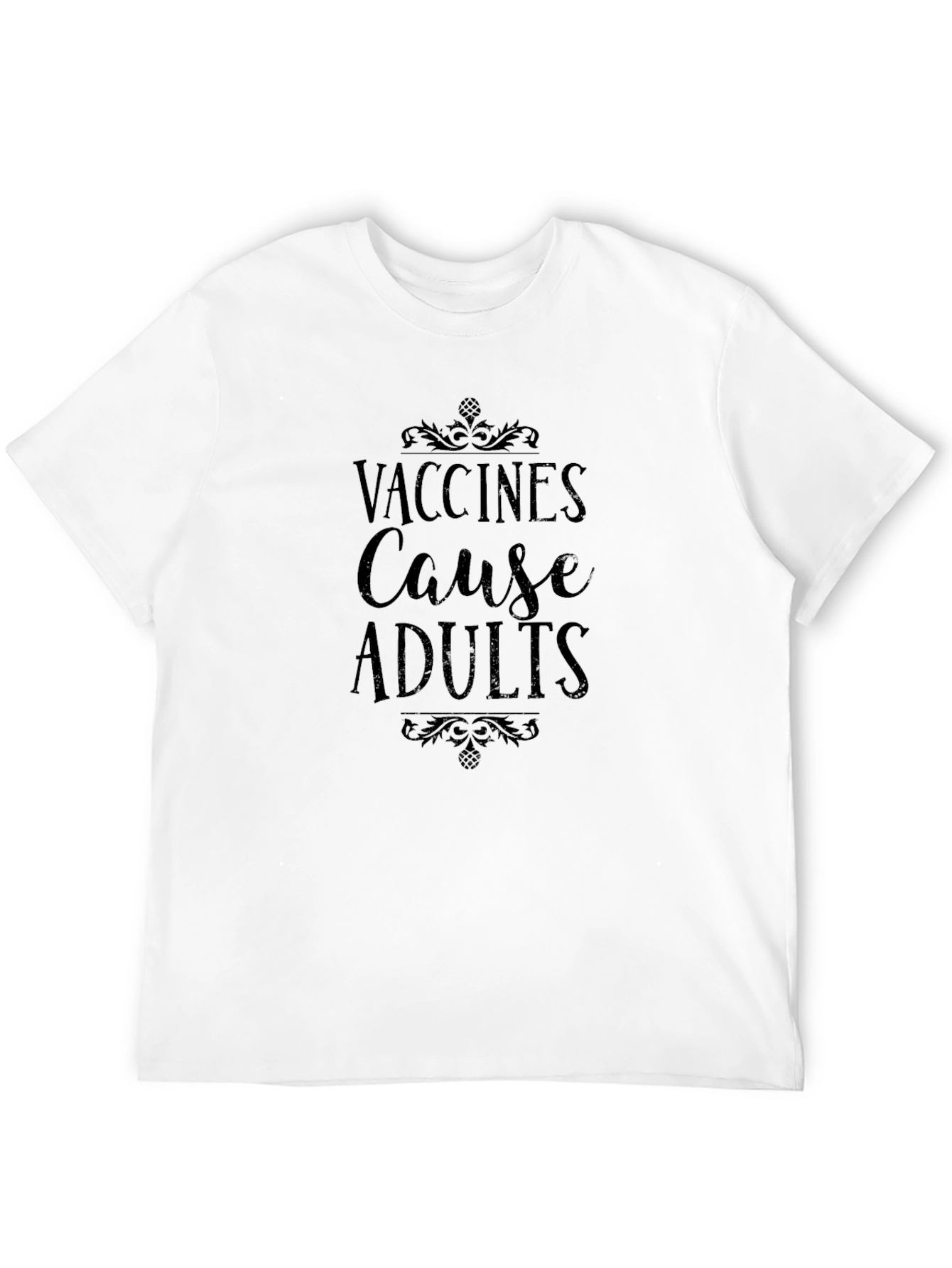 Vaccines Cause Adults Graphic T-Shirt